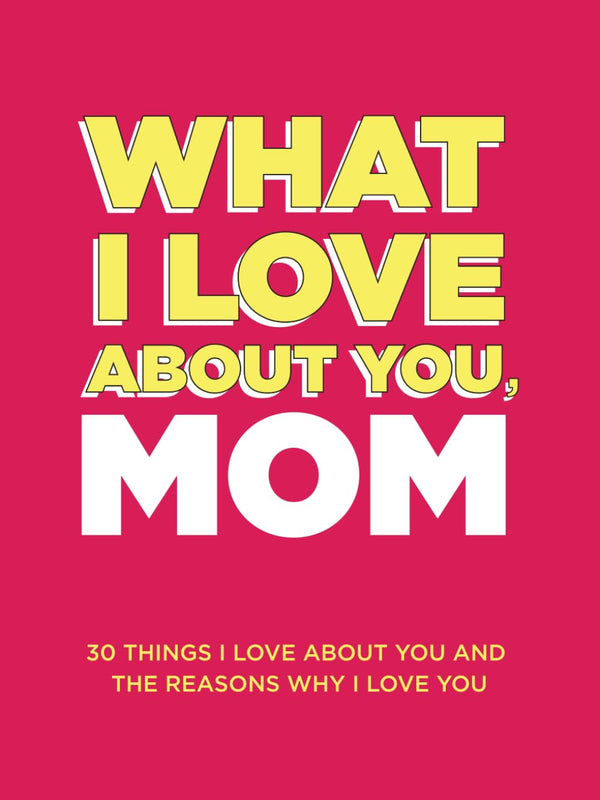 What I Love About You - MOM